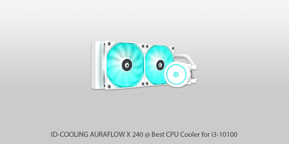 id-cooling auraflow x 240 cpu coolers for i3 10100