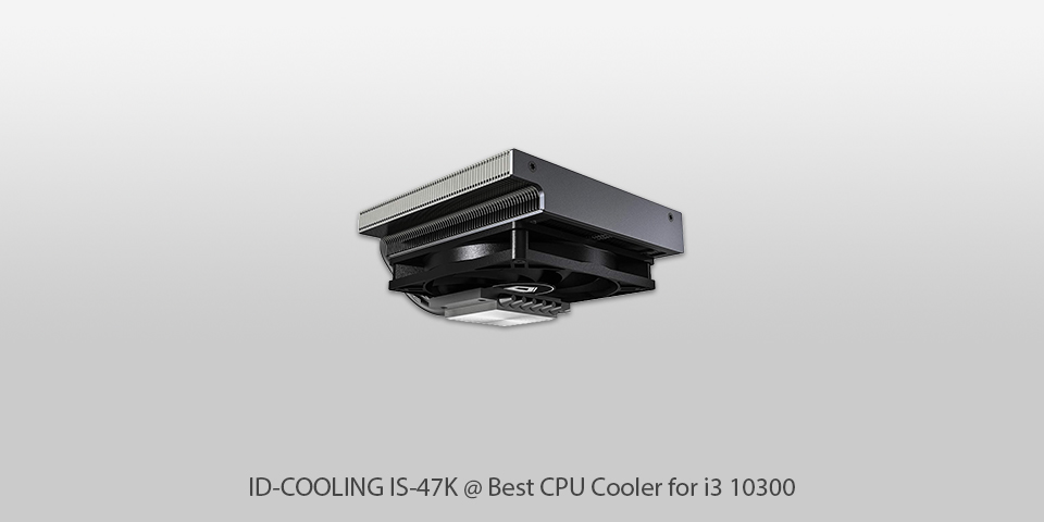 id-cooling is-47k cpu cooler for i3 10300