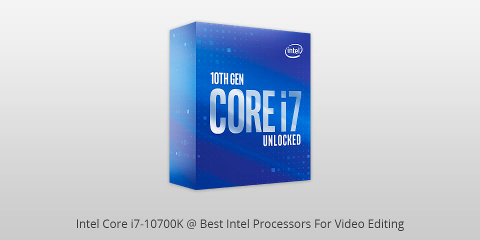 intel core i7-10700k intel processors for video editing