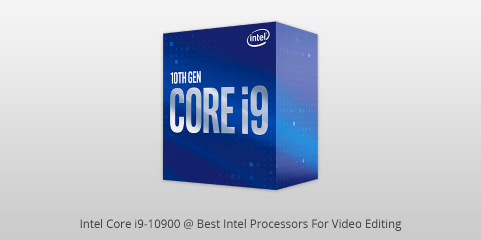 intel core i9-10900 intel processors for video editing