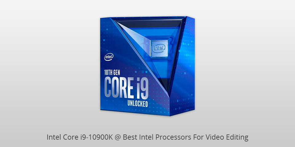intel core i9-10900k intel processors for video editing