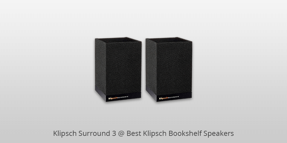 klipsch surround 3 klipsch bookshelf speakers