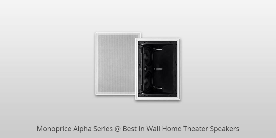 monoprice alpha series in wall home theater speakers