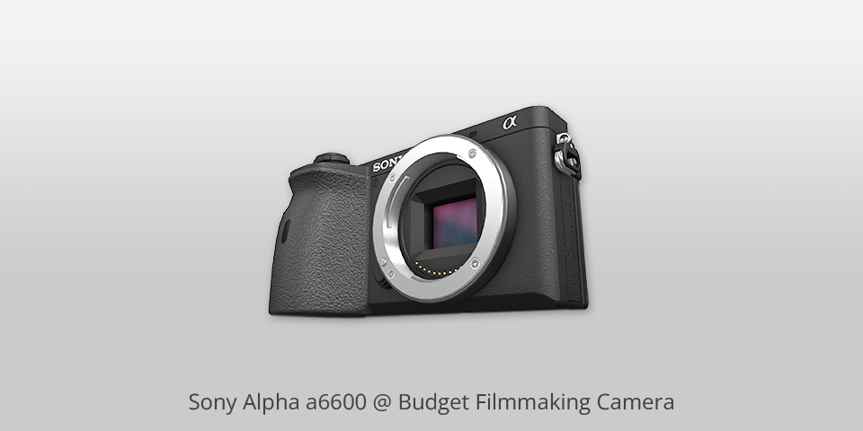 sony alpha a6600 budget filmmaking camera