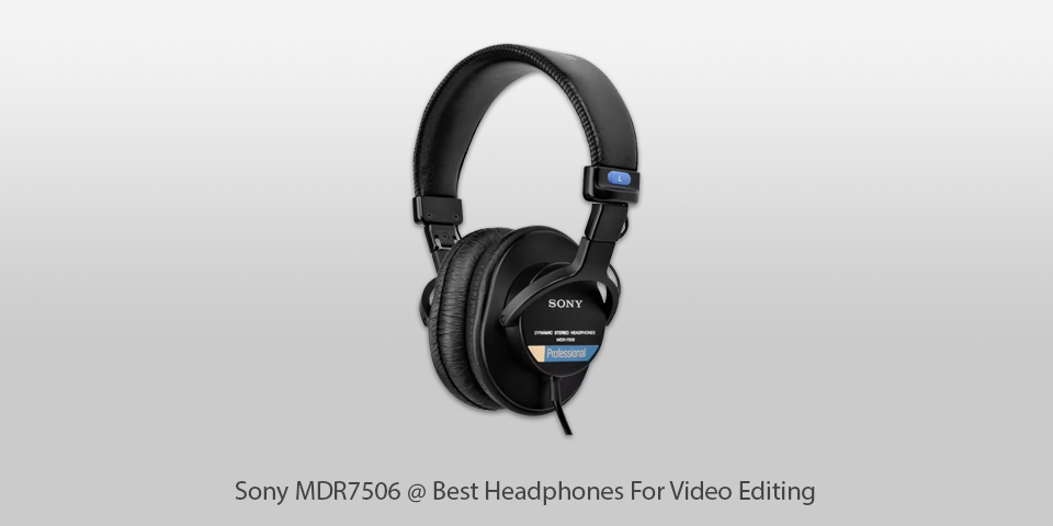 sony mdr7506 video editing headphones