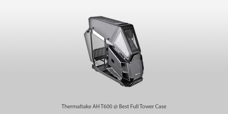 Thermaltake AH T600 full tower case