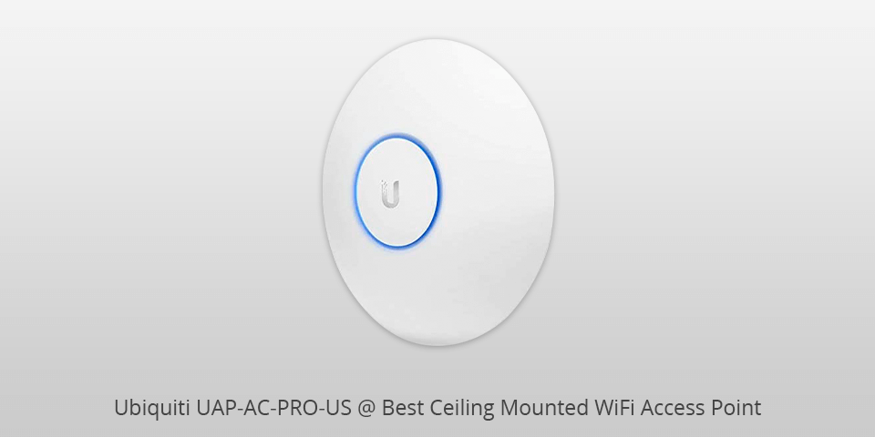 13 Best Ceiling Mounted WiFi Access Points In 2024