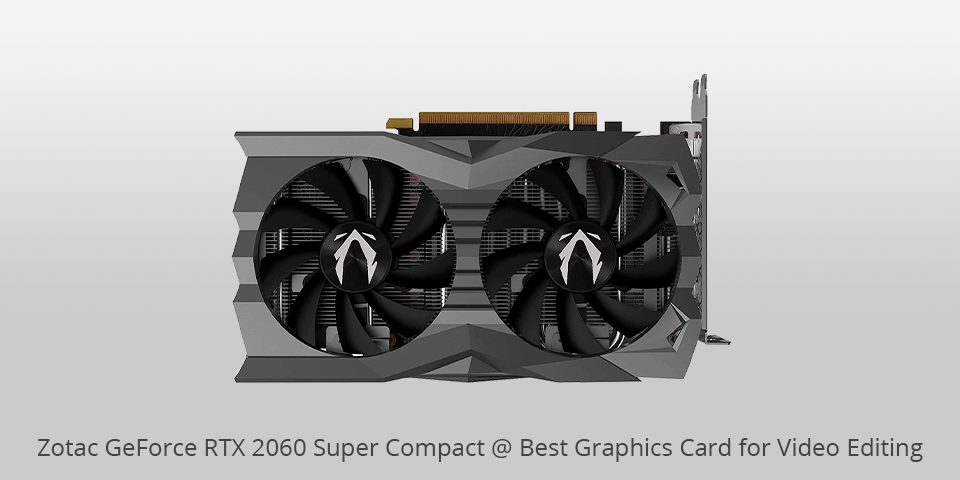 zotac geforce rtx 2060 graphics card for video editing